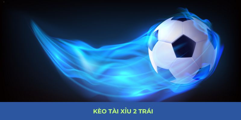 Kèo Tài Xỉu 2 Trái Mana88 - Cơ Hội Hoàn Tiền